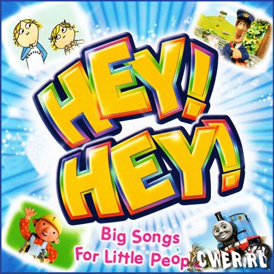 Hey! Hey! Big Songs For Little People