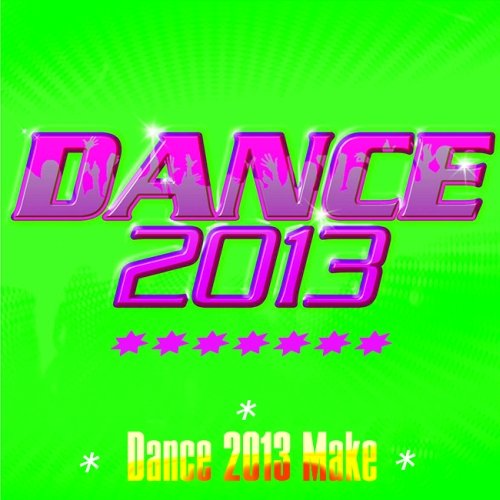 Dance 2013 Make (2013)