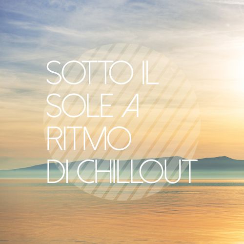 Sotto il sole a ritmo di chillout