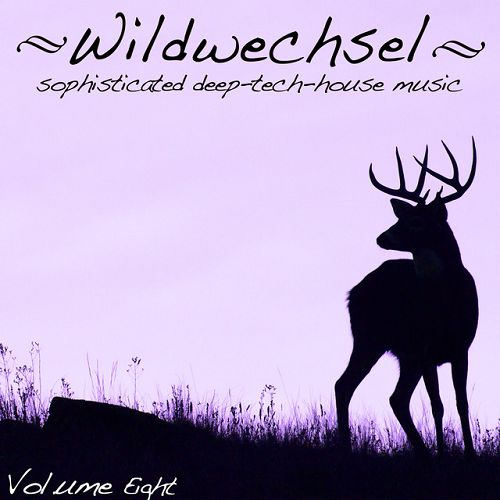 Wildwechsel Vol.8 Sophisticated Deep-Tech-House Music