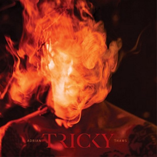 Tricky. Adrian Thaws (2014)