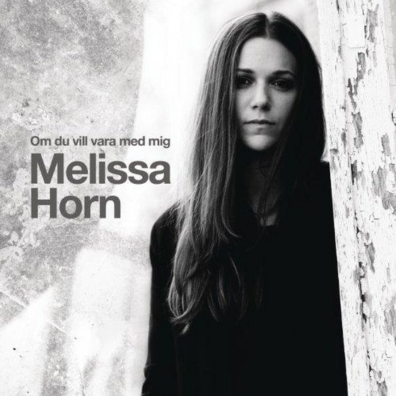 Melissa Horn. Om du vill vara med mig (2013)