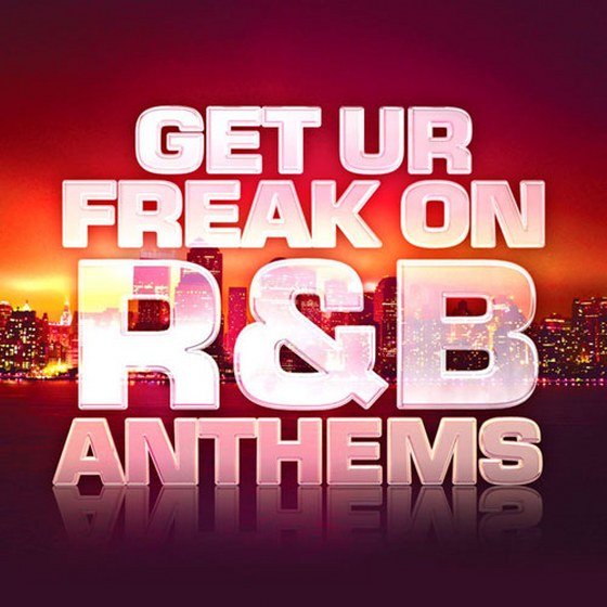 Get Ur Freak On. R&B Anthems (2012)