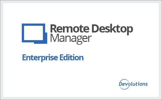 Remote Desktop Manager Enterprise 