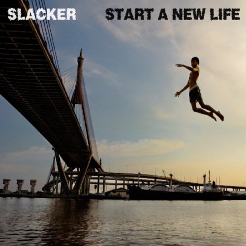 Slacker - Start A New Life