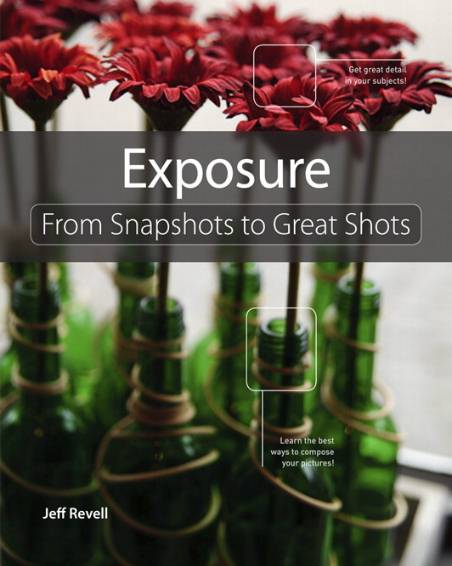 Exposure: From Snapshots to Great Shots